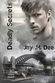 Deadly Secrets by Jay H Dee 9780994243638