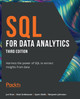 SQL for Data Analytics: Harness the power of SQL to extract insights from data, 3rd Edition by Jun Shan 9781801812870