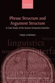 Phrase Structure and Argument Structure: A Case Study of the Syntax-Semantics Interface by Terje Lohndal 9780199677122