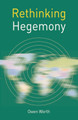 Rethinking Hegemony by Owen Worth 9781137300454