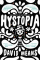 Hystopia by David Means 9781250118387