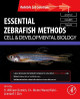 Essential Zebrafish Methods: Cell and Developmental Biology by Monte Westerfield 9780123745996