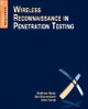 Wireless Reconnaissance in Penetration Testing by Matthew Neely 9781597497312
