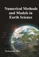 Numerical Methods and Models in Earth Science by Parthasarathi Ghosh 9788119235193