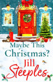 Maybe This Christmas? by Jill Steeples 9781802807318