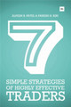 7 Simple Strategies of Highly Effective Traders: Winning technical analysis strategies that you can put into practice right now by Paresh H. Kiri