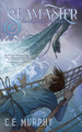 Seamaster by C. E. Murphy 9781835570067