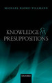 Knowledge and Presuppositions by Michael Blome-Tillmann 9780199686087