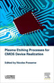 Plasma Etching Processes for CMOS Devices Realization by Nicolas Posseme 9781785480966