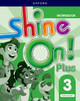 Shine On! Plus: Level 3: Workbook: Keep playing, learning, and shining together! by  9780194071000