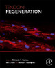 Tendon Regeneration: Understanding Tissue Physiology and Development to Engineer Functional Substitutes by Manuela E. Gomes 9780128015902