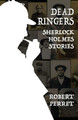 Dead Ringers Sherlock Holmes Stories by Robert Perret 9781787055186