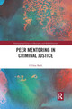 Peer Mentoring in Criminal Justice by  9781032336794