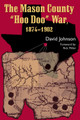 The Mason County Hoo Doo War, 1874-1902 by  9781574412628