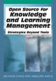 Open Source for Knowledge and Learning Management: Strategies Beyond Tools by  9781599041179