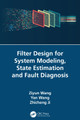 Filter Design for System Modeling, State Estimation and Fault Diagnosis by  9781032355122