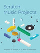 Scratch Music Projects by Andrew R. Brown 9780199309269