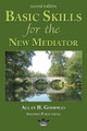 Basic Skills for the New Mediator, 2nd Edition by Allan H. Goodman