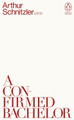 A Confirmed Bachelor by Arthur Schnitzler 9780241746790