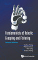 Fundamentals Of Robotic Grasping And Fixturing by Caihua Xiong 9789819810277