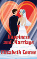 Happiness and Marriage by Elizabeth Towne 9781515438120