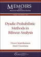 Dyadic-Probabilistic Methods in Bilinear Analysis by Henri Martikainen 9781470450281
