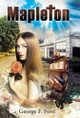 Mapleton by George F Ford 9781458219039