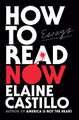 How to Read Now: Essays by Elaine Castillo 9780593489635