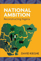 National Ambition: Reconstructing Nigeria by David Kieghe 9781787191044