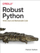 Robust Python Patrick Viafore 9781098100667