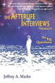 The Afterlife Interviews: Volume II by Jeffrey a Marks 9781936492091