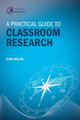 A Practical Guide to Classroom Research by Clive Millar 9781911106364