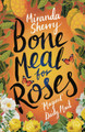Bone Meal for Roses by Miranda Sherry 9781784973025