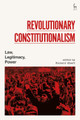 Revolutionary Constitutionalism by Richard Albert 9781509934577