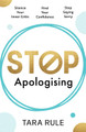 Stop Apologising by Tara Rule 9781915771735