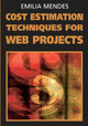 Cost Estimation Techniques for Web Projects by Emilia Mendes 9781599041353