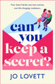 Can You Keep A Secret? by Jo Lovett 9781785135095