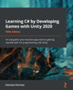 Learning C# by Developing Games with Unity 2020: An enjoyable and intuitive approach to getting started with C# programming and Unity, 5th Edition by Harrison Ferrone 9781800207806