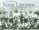 Remembering Texas Lawmen by Mike Cox 9781683368892