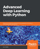 Advanced Deep Learning with Python: Design and implement advanced next-generation AI solutions using TensorFlow and PyTorch by Ivan Vasilev 9781789956177