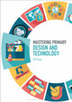Mastering Primary Design and Technology by Gill Hope 9781474295369