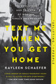 Text Me When You Get Home: The Evolution and Triumph of Modern Female Friendships by Kayleen Schaefer