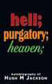 Hell; purgatory; heaven by Hugh M Jackson 9781789634204