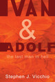 Ivan & Adolf: The Last Man in Hell by Stephen J Vicchio 9781610977944