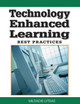 Technology Enhanced Learning: Best Practices by Miltiadis D. Lytras 9781599046006