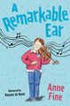 A Remarkable Ear by Anne Fine 9781781129449