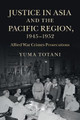 Justice in Asia and the Pacific Region, 1945-1952: Allied War Crimes Prosecutions by Yuma Totani