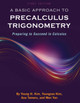 A Basic Approach to Precalculus Trigonometry: Preparing to Succeed in Calculus by Young H. Kim 9781634873086