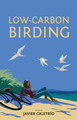 Low-Carbon Birding by Javier Caletrio 9781784273446