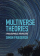 Multiverse Theories: A Philosophical Perspective by Simon Friederich